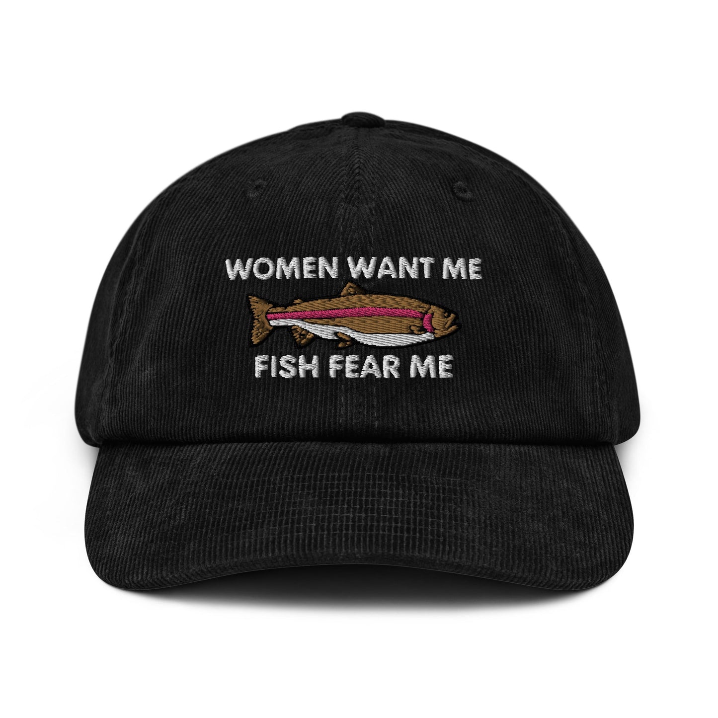 Woman Want Me Fish Fear Me Corduroy hat, Fishing Gift, Fisherman Gift, Fishing Dad Cap, Baseball Cap