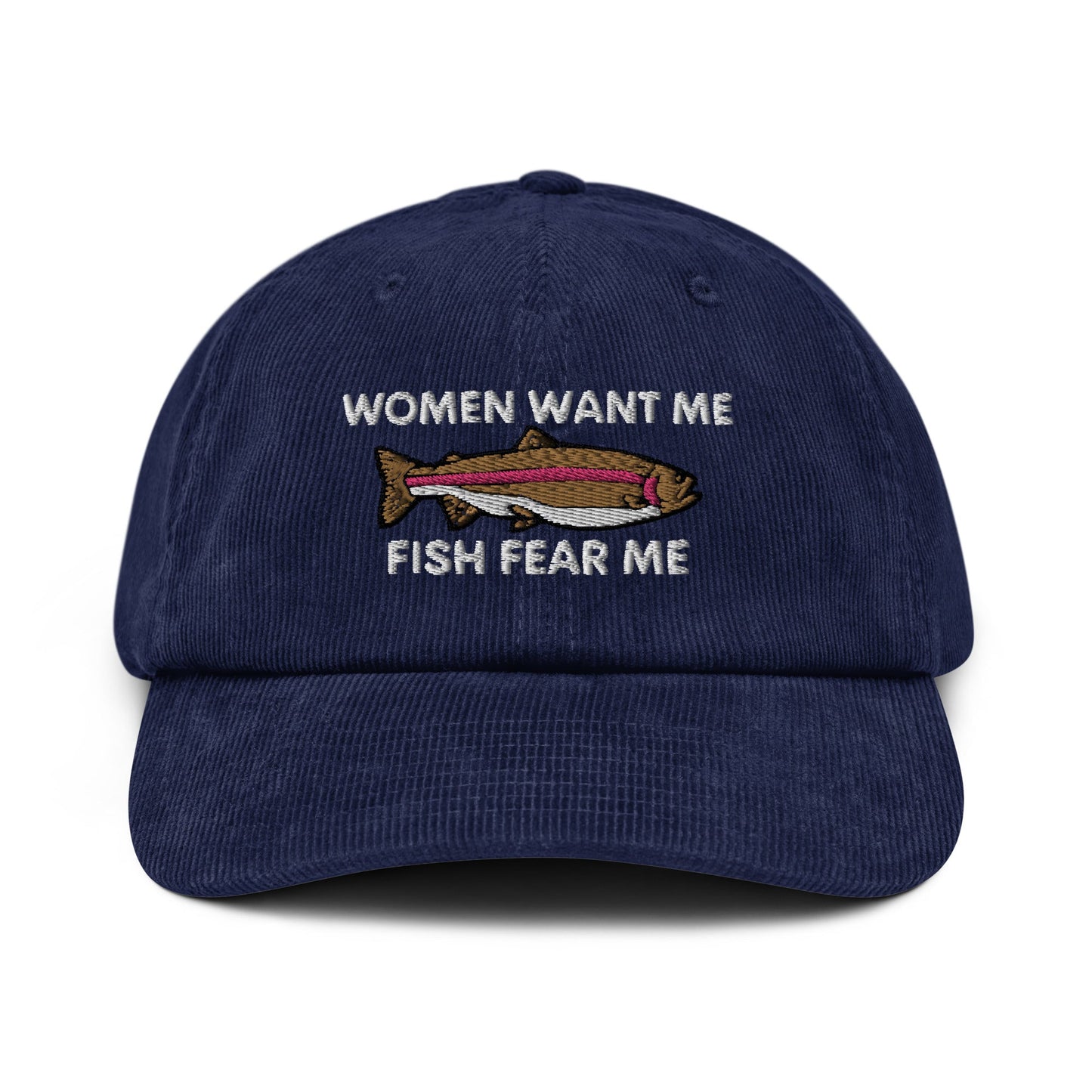 Woman Want Me Fish Fear Me Corduroy hat, Fishing Gift, Fisherman Gift, Fishing Dad Cap, Baseball Cap